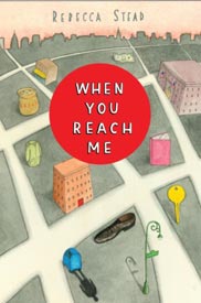 Rebecca Stead When You Reach Me 2010 Newbery Winner